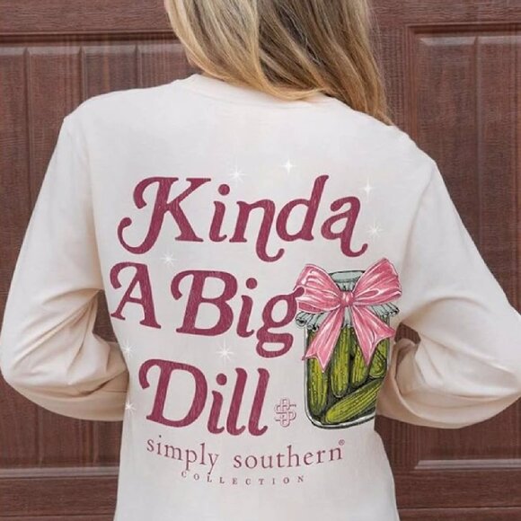 Simply Southern Kinda a Big Dill Long Sleeve T-Shirt Crew Top NEW Fast Ship - Picture 1 of 5